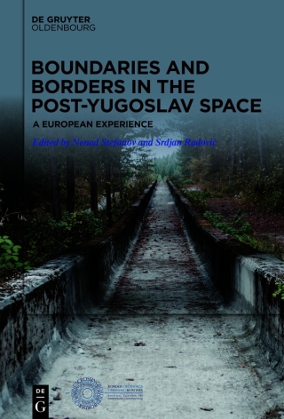 Cover image: Boundaries and Borders in the Post-Yugoslav Space 1st edition 9783110712322