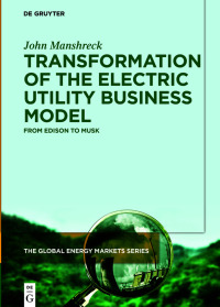 表紙画像: Transformation of the Electric Utility Business Model 1st edition 9783110713947