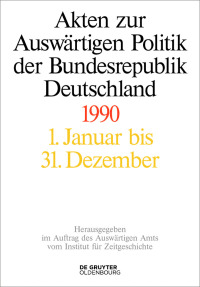 صورة الغلاف: Akten zur Auswärtigen Politik der Bundesrepublik Deutschland 1990 1st edition 9783110715057