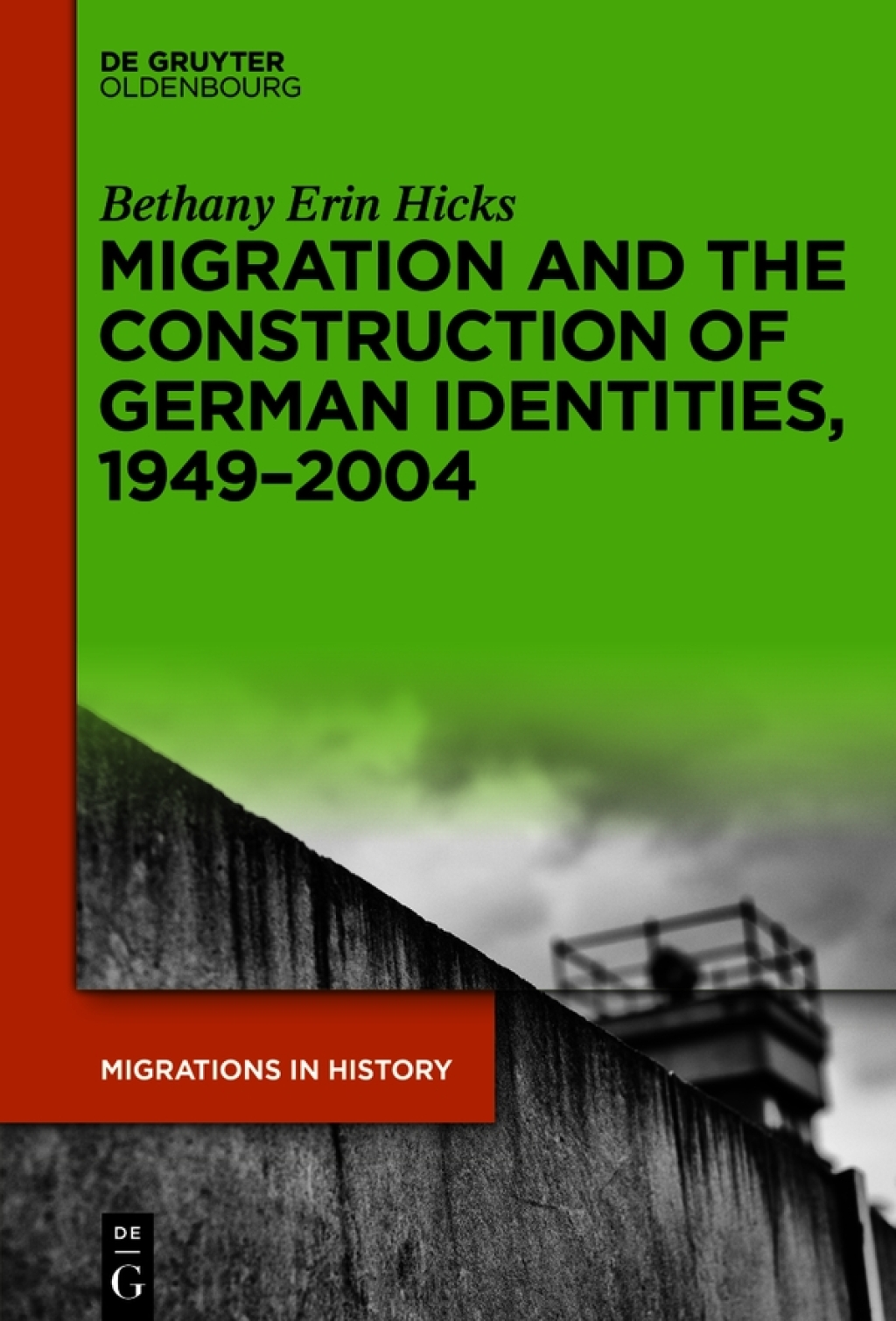 Migration and the Construction of German Identities, 1949–2004 1st Edition