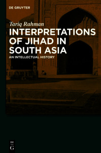 表紙画像: Interpretations of Jihad in South Asia 1st edition 9783110550399