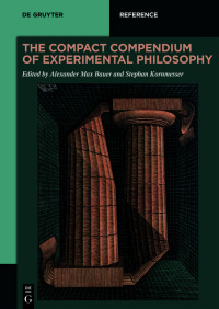 表紙画像: The Compact Compendium of Experimental Philosophy 1st edition 9783110716900
