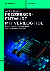 Imagen de portada: Prozessorentwurf mit Verilog HDL 1st edition 9783110717822