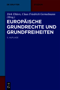 Cover image: Europäische Grundrechte und Grundfreiheiten 5th edition 9783110716733