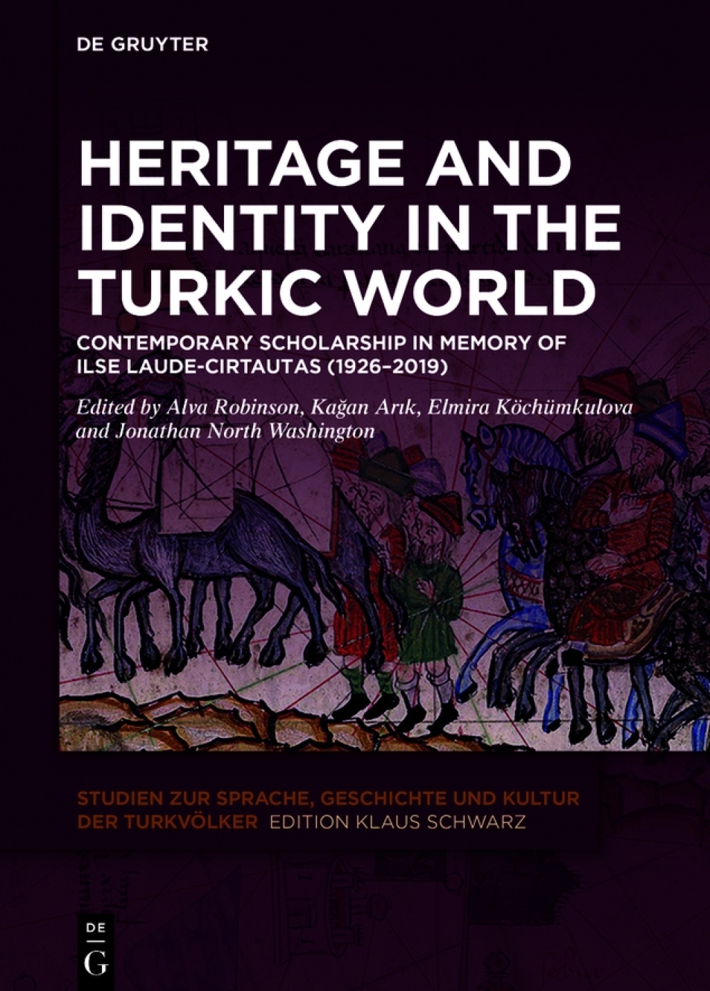 Heritage and Identity in the Turkic World Contemporary Scholarship in Memory of Ilse Laude-Cirtautas (1926–2019) 1st Edition