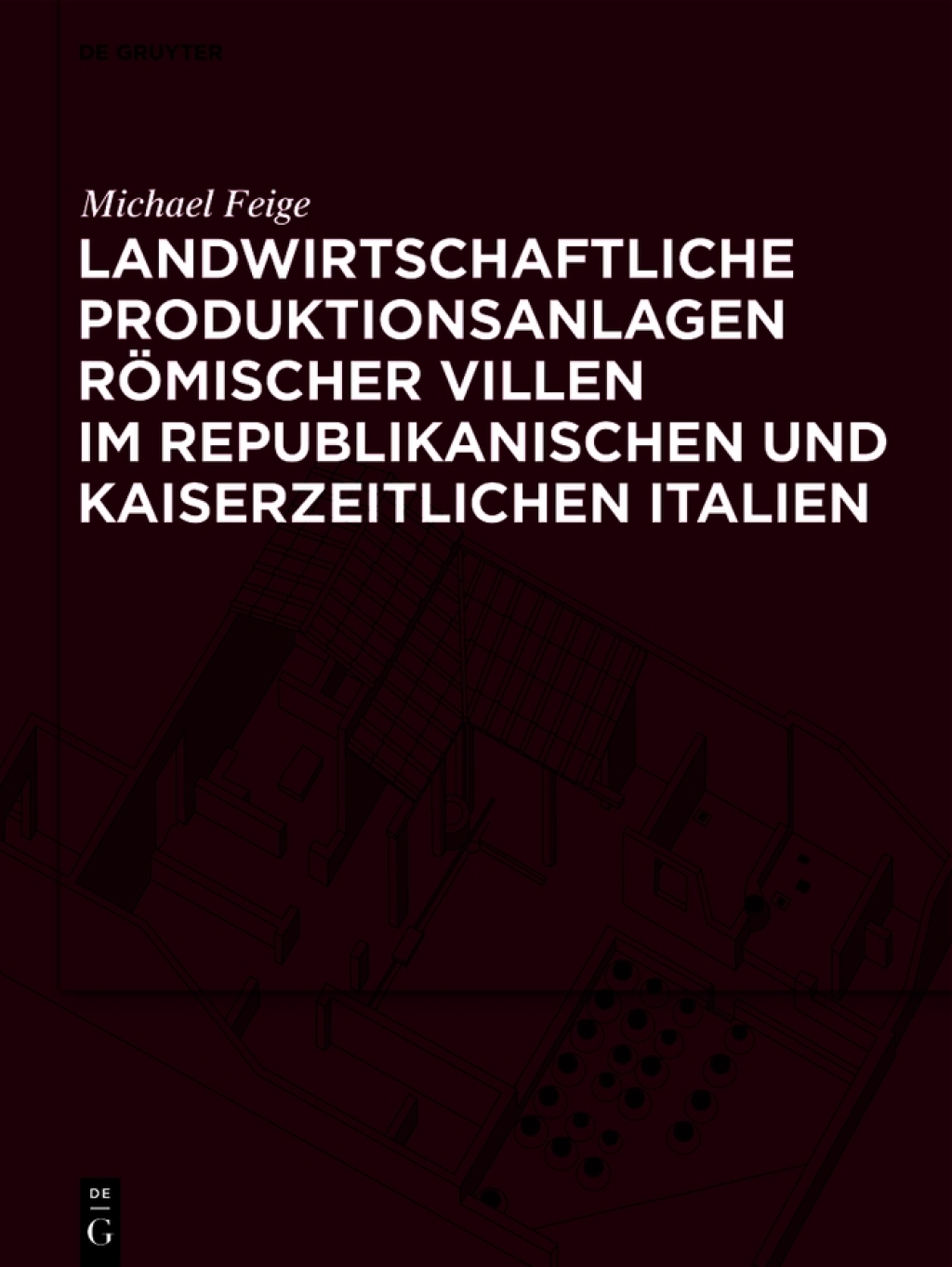 Landwirtschaftliche Produktionsanlagen römischer Villen im republikanischen und kaiserzeitlichen Italien 1st Edition