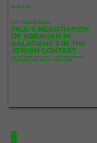 Imagen de portada: Paul’s Negotiation of Abraham in Galatians 3 in the Jewish Context 1st edition 9783110721928