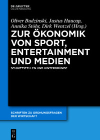 Cover image: Zur Ökonomik von Sport, Entertainment und Medien 1st edition 9783110724400