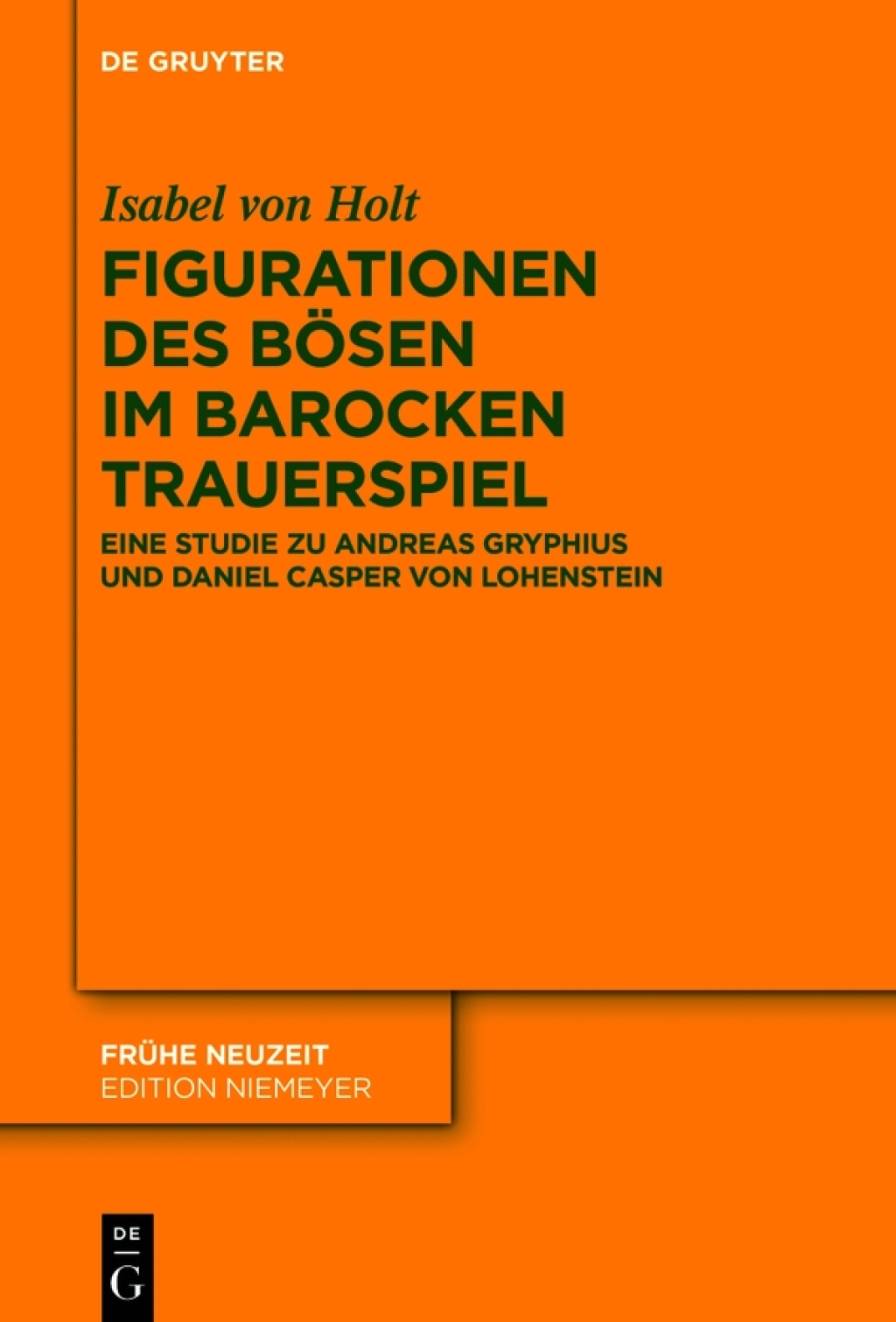 Figurationen des Bösen im barocken Trauerspiel Eine Studie zu Andreas Gryphius und Daniel Casper von Lohenstein 1st Edition