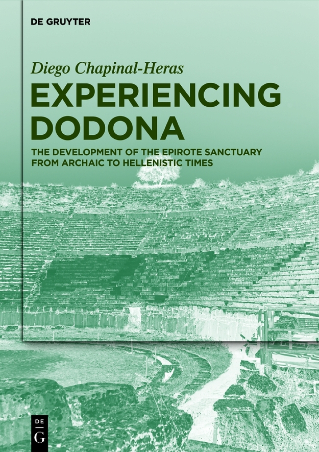 Experiencing Dodona The Development of the Epirote Sanctuary from Archaic to Hellenistic Times 1st Edition
