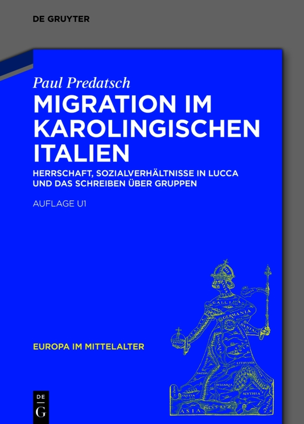 Migration im karolingischen Italien Herrschaft, Sozialverhältnisse in Lucca und das Schreiben über Gruppen 1st Edition