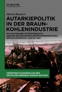 Cover image: Autarkiepolitik in der Braunkohlenindustrie 1st edition 9783110734782