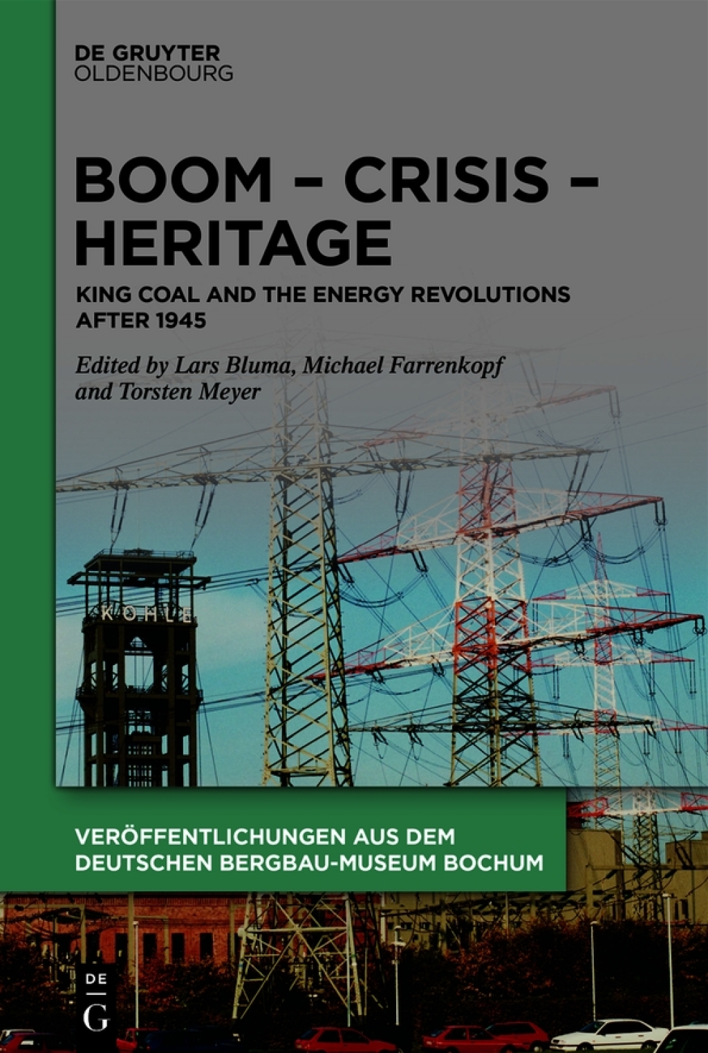 Boom – Crisis – Heritage King Coal and the Energy Revolutions after 1945 1st Edition