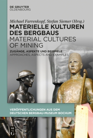 Imagen de portada: Materielle Kulturen des Bergbaus | Material Cultures of Mining 1st edition 9783110734751