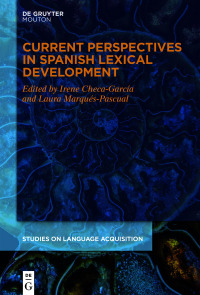 Omslagafbeelding: Current Perspectives in Spanish Lexical Development 1st edition 9783110728446