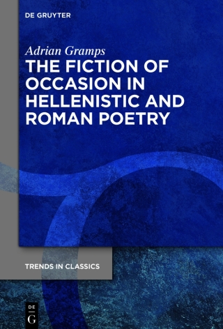 Omslagafbeelding: The Fiction of Occasion in Hellenistic and Roman Poetry 1st edition 9783110736991