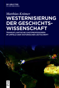 表紙画像: Westernisierung der Geschichtswissenschaft 1st edition 9783110736960