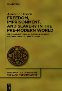 Cover image: Freedom, Imprisonment, and Slavery in the Pre-Modern World 1st edition 9783110737127