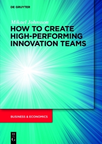 Cover image: How to create high-performing innovation teams 1st edition 9783110737110