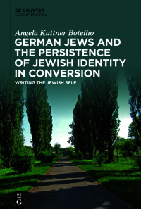 Immagine di copertina: German Jews and the Persistence of Jewish Identity in Conversion 1st edition 9783110737226