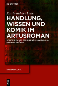 Cover image: Handlung, Wissen und Komik im Artusroman 1st edition 9783110725285