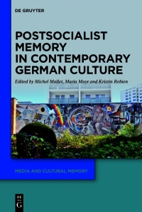 Cover image: Postsocialist Memory in Contemporary German Culture 1st edition 9783110737738