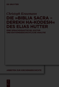 Cover image: Die »Biblia Sacra – Derekh ha-Kodesh« des Elias Hutter 1st edition 9783110738506