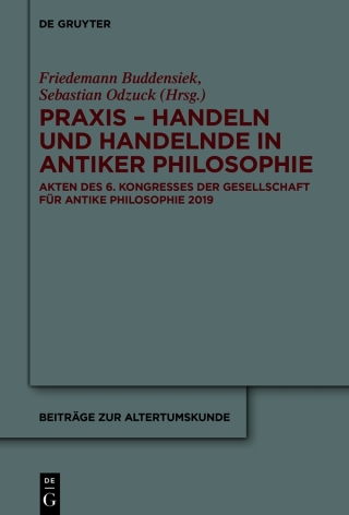 Cover image: Praxis - Handeln und Handelnde in antiker Philosophie 1st edition 9783110738674