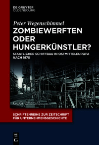 Imagen de portada: Zombiewerften oder Hungerkünstler? 1st edition 9783110739374