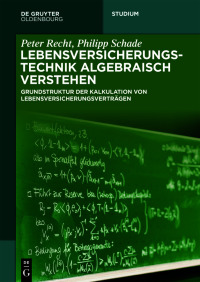 Cover image: Lebensversicherungstechnik algebraisch verstehen 1st edition 9783110740714