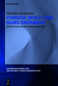 صورة الغلاف: Christa Wolf und Durs Grünbein 1st edition 9783110740424