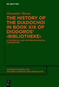 Omslagafbeelding: The History of the Diadochoi in Book XIX of Diodoros’ ›Bibliotheke‹ 1st edition 9783110741957