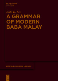 Cover image: A Grammar of Modern Baba Malay 1st edition 9783110744927