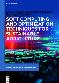 صورة الغلاف: Soft Computing and Optimization Techniques for Sustainable Agriculture 1st edition 9783110744958