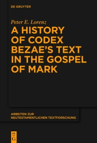 Cover image: A History of Codex Bezae’s Text in the Gospel of Mark 1st edition 9783110746051