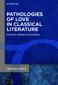Cover image: Pathologies of Love in Classical Literature 1st edition 9783110747881