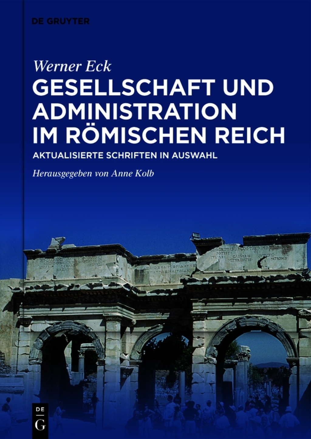 Gesellschaft und Administration im Römischen Reich Aktualisierte Schriften in Auswahl 1st Edition