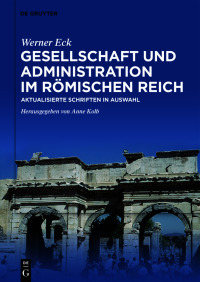 Cover image: Gesellschaft und Administration im Römischen Reich 1st edition 9783110746655