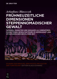 Omslagafbeelding: Frühneuzeitliche Dimensionen steppennomadischer Gewalt 1st edition 9783110749267