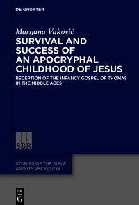 Imagen de portada: Survival and Success of an Apocryphal Childhood of Jesus 1st edition 9783110752724