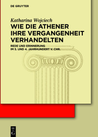 Imagen de portada: Wie die Athener ihre Vergangenheit verhandelten 1st edition 9783110754803
