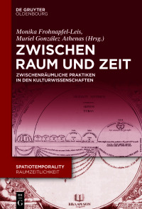 صورة الغلاف: Zwischen Raum und Zeit 1st edition 9783110757514