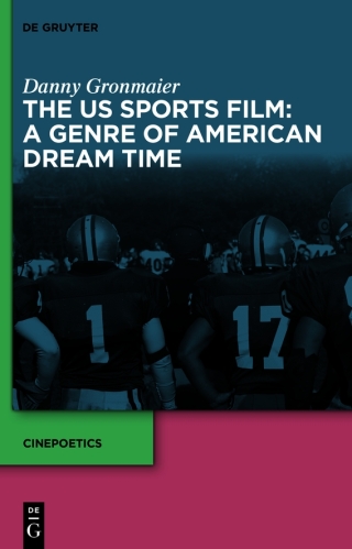 Cover image: The US Sports Film: A Genre of American Dream Time 1st edition 9783110757019