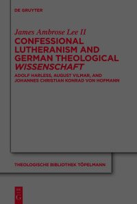 Immagine di copertina: Confessional Lutheranism and German Theological Wissenschaft 1st edition 9783110760538