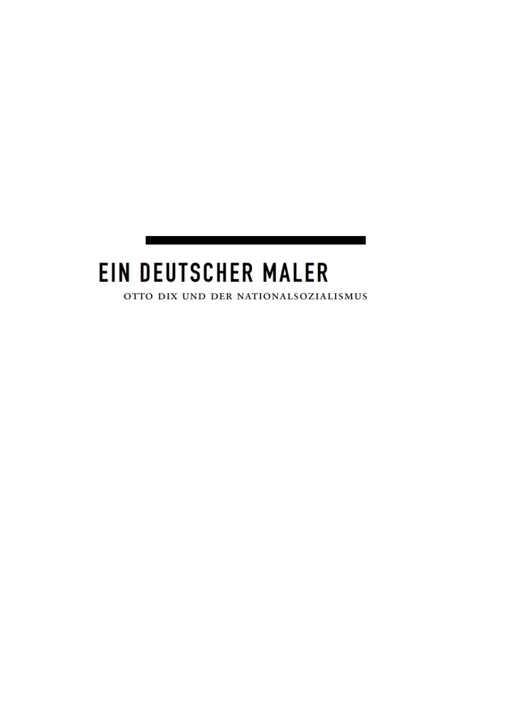 Ein deutscher Maler Otto Dix und der Nationalsozialismus 1st Edition