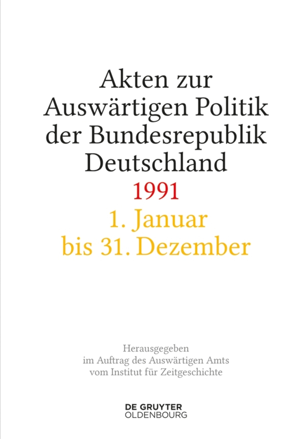 Akten zur Auswärtigen Politik der Bundesrepublik Deutschland 1991 1st Edition