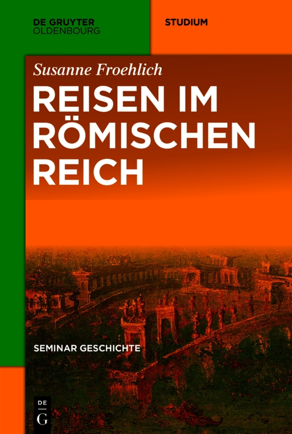 Reisen im Römischen Reich 1st Edition