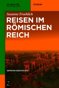 Imagen de portada: Reisen im Römischen Reich 1st edition 9783110763232