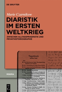 表紙画像: Diaristik im Ersten Weltkrieg 1st edition 9783110764970