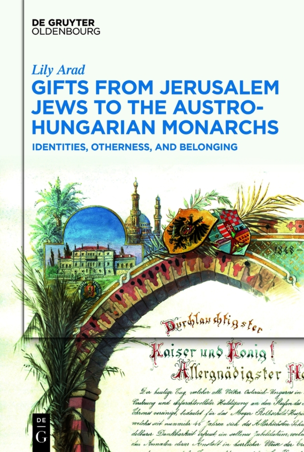 Gifts from Jerusalem Jews to the Austro-Hungarian Monarchs Identities, Otherness, and Belonging 1st Edition